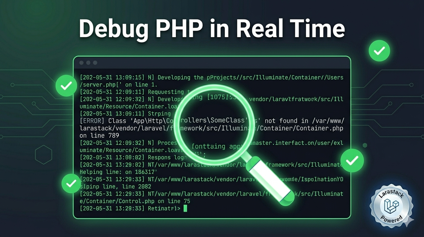 How to Debug PHP Errors in Real Time Using Larastack's Live Log Console